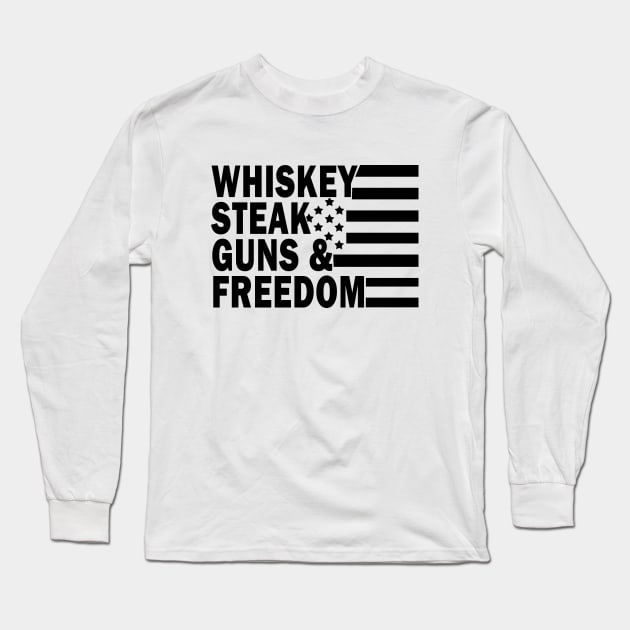 Whiskey Steak Guns and Freedom Long Sleeve T-Shirt by valentinahramov